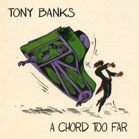 Tony Banks - A Chord Too Far (2015)