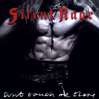 Silent Rage - Don\'t Touch Me There (1989)