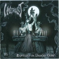 Incrust - Baptized In Unholy Gore (2005)