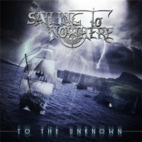 Sailing To Nowhere - To The Unknown (2015)