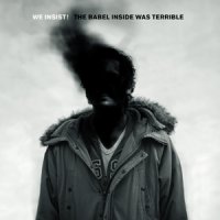 We Insist! - The Babel Inside Was Terrible (2009)