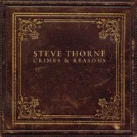 Steve Thorne - Crimes and Reasons (2012)