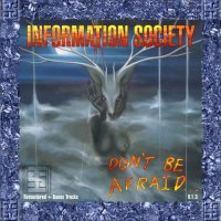 Information Society - Dont Be Afraid (1997)