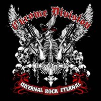 Chrome Division - Infernal Rock Eternal [Limited Edition] (2014)