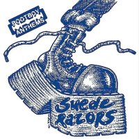 Suede Razors - Bootboy Anthems (2014)