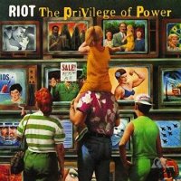 Riot - The Privilege Of Power (1990)