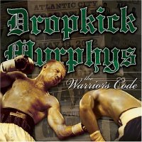 Dropkick Murphys - The Warriors Code (2005)