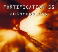 Fortification 55 - Anthropology (1993)