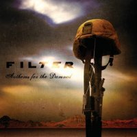 Filter - Anthems For The Damned [UK Edition] (2008)