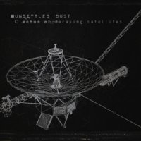 Unsettled Dust - Ennui Of Decaying Satellites (2014)