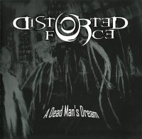 Distorted Force - A Dead Man\'s Dream (2011)