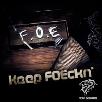 FOE Fire Over Express - Keep Foeckn\' (2015)