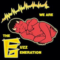 Fuzz Generation - We Are The Fuzz Generation (2013)