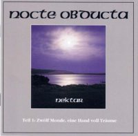 Nocte Obducta - Nektar: Teil 1 - Zwölf Monde, Eine Hand voll Träume (2004)