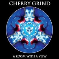 Cherry Grind - Room With A View (2015)