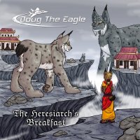 Doug The Eagle - The Heresiarch\'s Breakfast (2017)