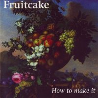 Fruitcake - How To Make It (1994)