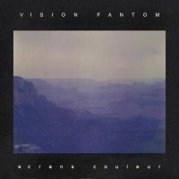 Vision Fantom - Ecrans Couleur (2014)