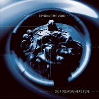 Beyond The Void - Our Somewhere Else (2004)
