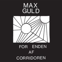 Max Guld - For Enden Af Corridoren ( Re:2015) (1985)