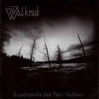 Walknut - Graveforests and Their Shadows (2007)