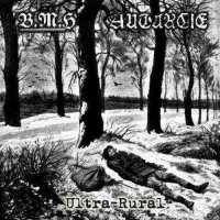 Autarcie / Baise Ma Hache - Ultra-Rural (Split) (2014)