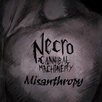 Necro-Cannibal Machinery - Misanthropy (2016)