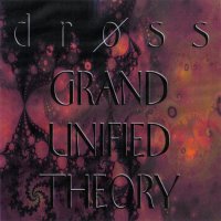 Dross - Grand Unified Theory (2009)