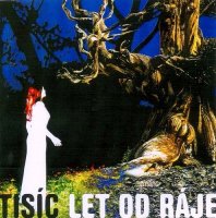 Tisíc Let Od Ráje - Tisíc Let Od Ráje (1999)