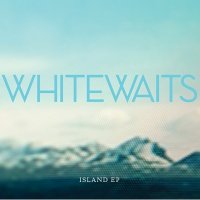 Whitewaits - Island (2014)