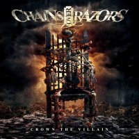 Chains Over Razors - Crown The Villain (2016)