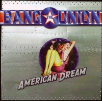 Bang The Union - American Dream (2004)