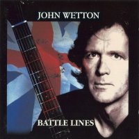 John Wetton - Battle Lines (1994)  Lossless