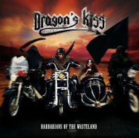 Dragon\'s Kiss - Barbarians Of The Wasteland (2014)