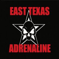 East Texas Adrenaline - East Texas Adrenaline (2017)
