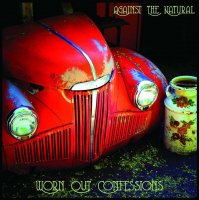 Against The Natural - Worn Out Confessions (2016)