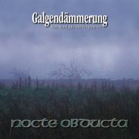 Nocte Obducta - Galgendämmerung - Von Nebel, Blut und Totgeburten (2002)