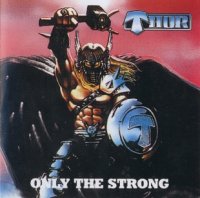 Thor - Only The Strong (1985)  Lossless