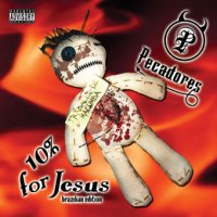 Pecadores - 10% For Jesus (Brazilian Edition) (2007)