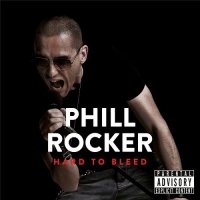 Phill Rocker - Hard to Bleed (2015)  Lossless