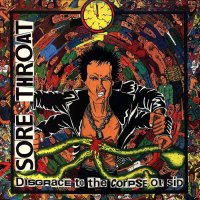 Sore Throat - Disgrace To The Corpse Of Sid (1988)