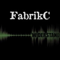 FabrikC - Widerstand (2011)