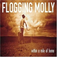 Flogging Molly - Within A Mile Of Home (2004)