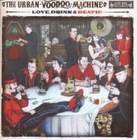 The Urban Voodoo Machine - Love, Drink & Death (2014)