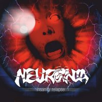 Neuronia - Insanity Relapse (2012)