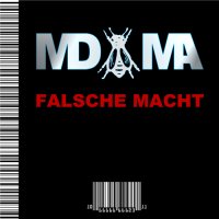 MDMA - Falsche Macht ( Re: 2012 ) (2003)