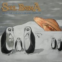 Soul Enema - Of Clans and Clones and Clowns (2017)