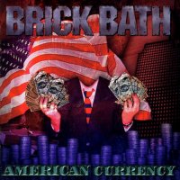 Brick Bath - American Currency (2005)