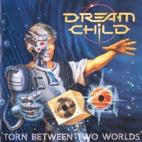 Dream Child - Torn Between Two Worlds (1996)