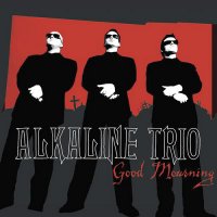 Alkaline Trio - Good Morning (2003)